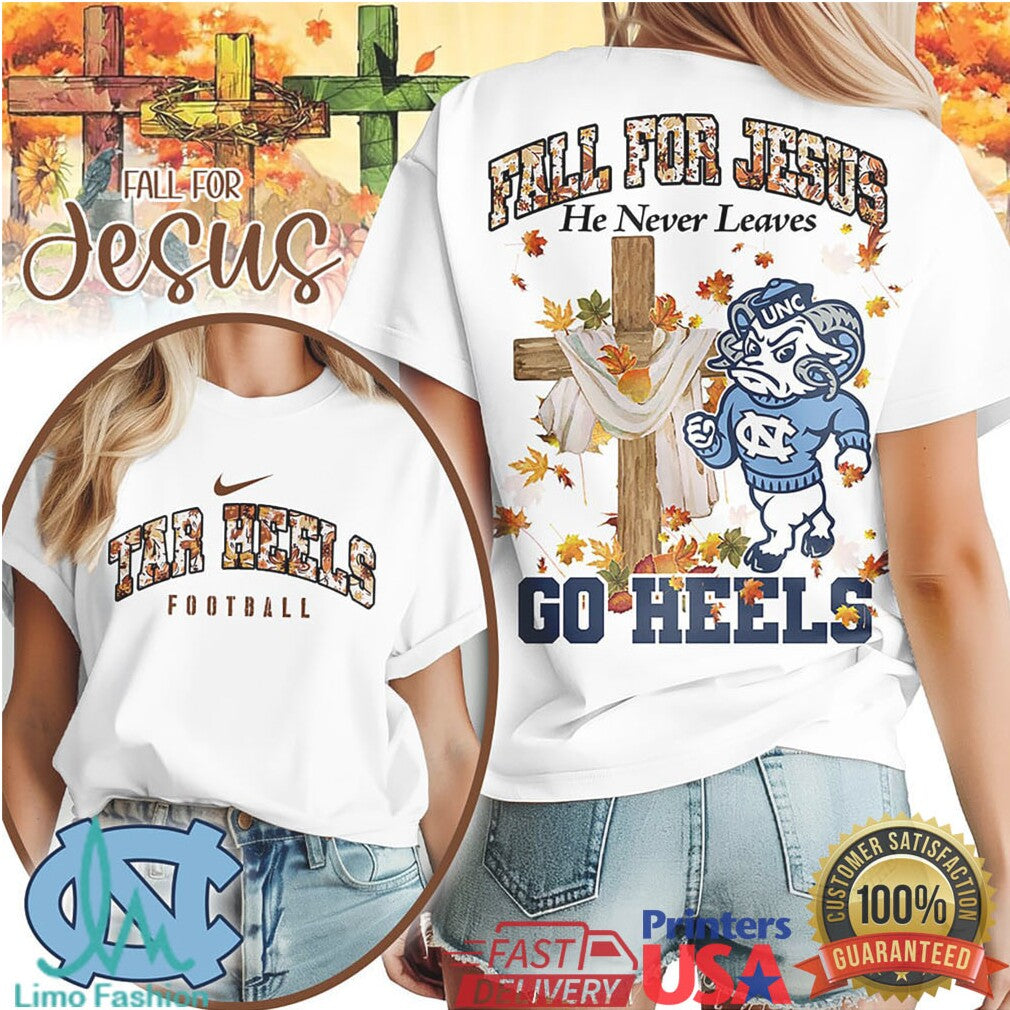 North Carolina Tar Heels Fall For Jesus He Never Leaves T Shirt - Limotees LLC