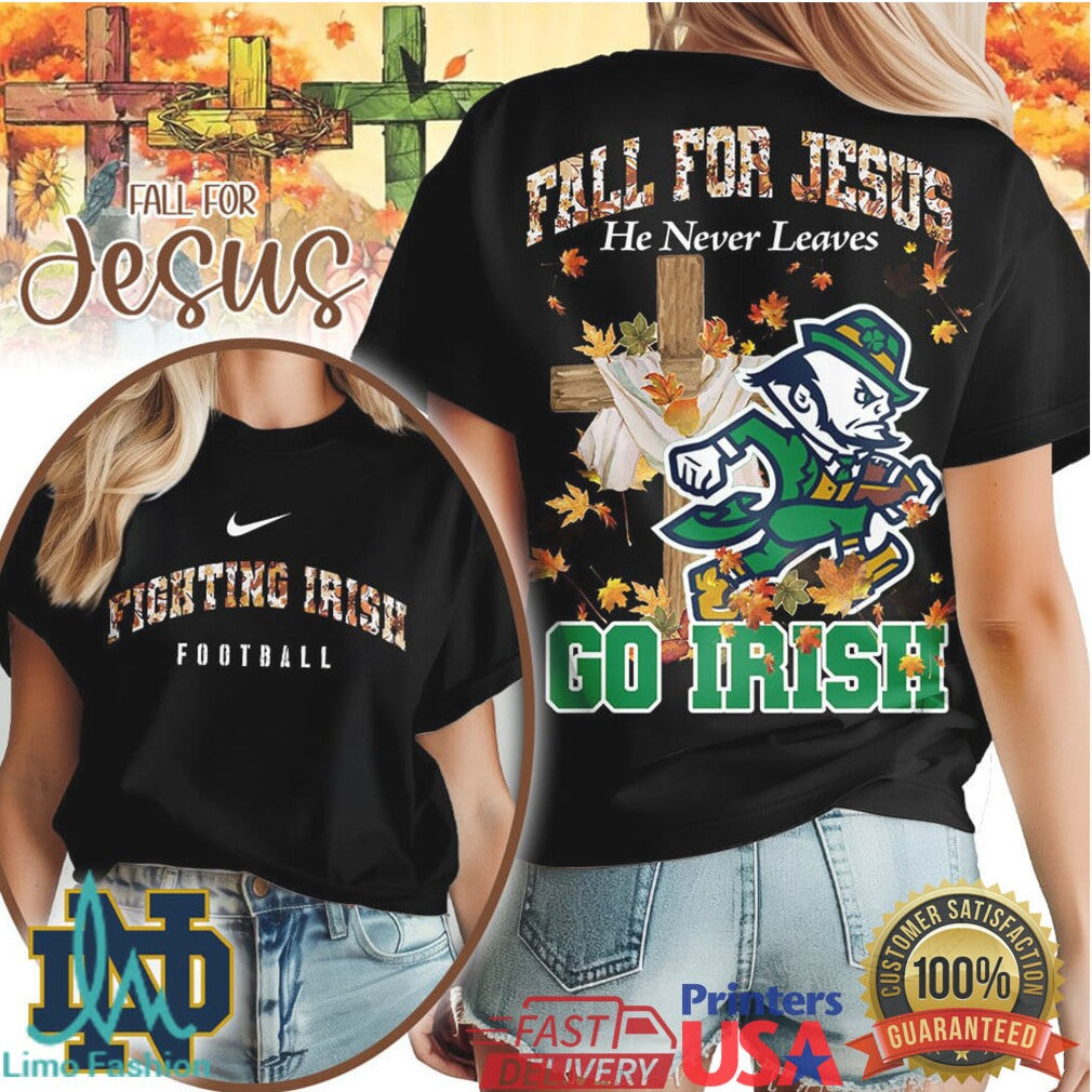Notre Dame Fighting Irish Fall For Jesus He Never Leaves T Shirt - Limotees LLC