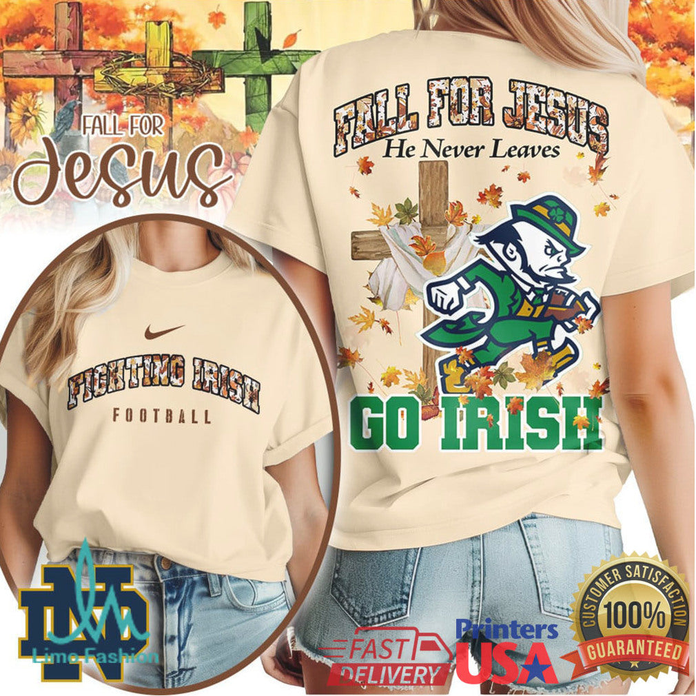 Notre Dame Fighting Irish Fall For Jesus He Never Leaves T Shirt - Limotees LLC