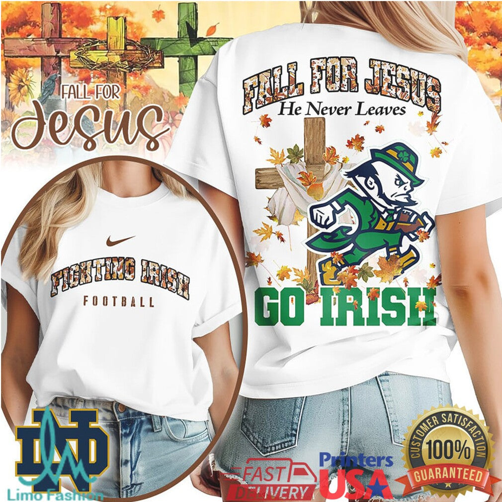 Notre Dame Fighting Irish Fall For Jesus He Never Leaves T Shirt - Limotees LLC