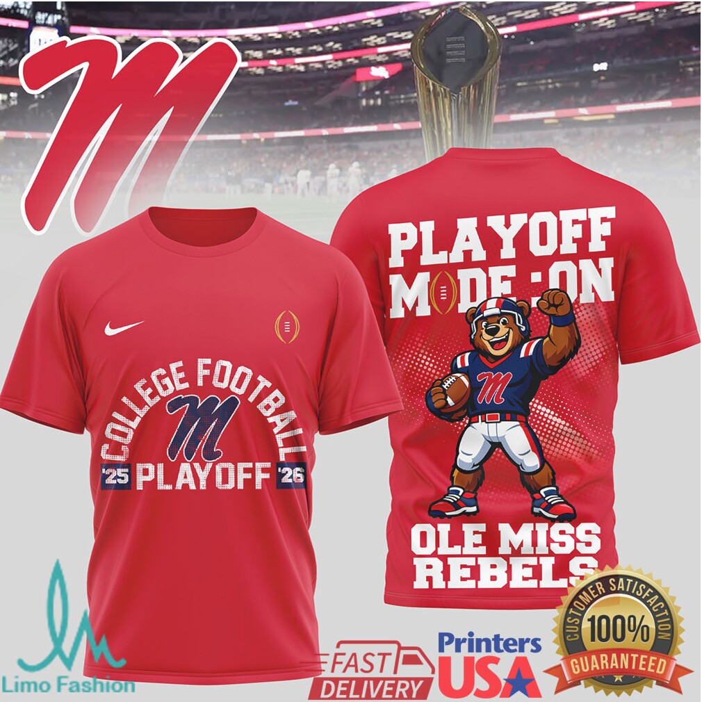 Ole Miss Rebels 2025 2026 College Football Playoff Mode On T Shirt - Limotees LLC