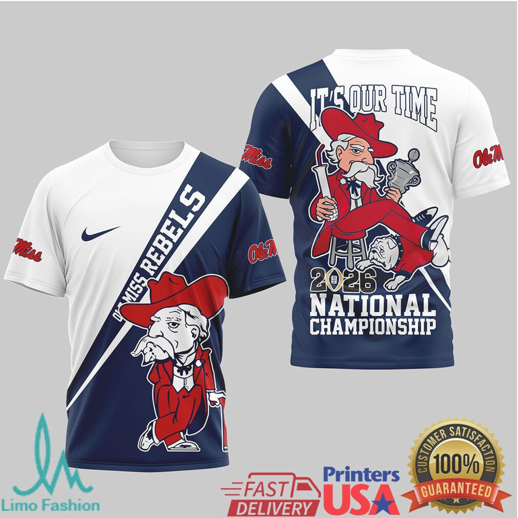 Ole Miss Rebels 2026 National Championship It's Our Time Custom T Shirt and T Shirt - Limotees LLC