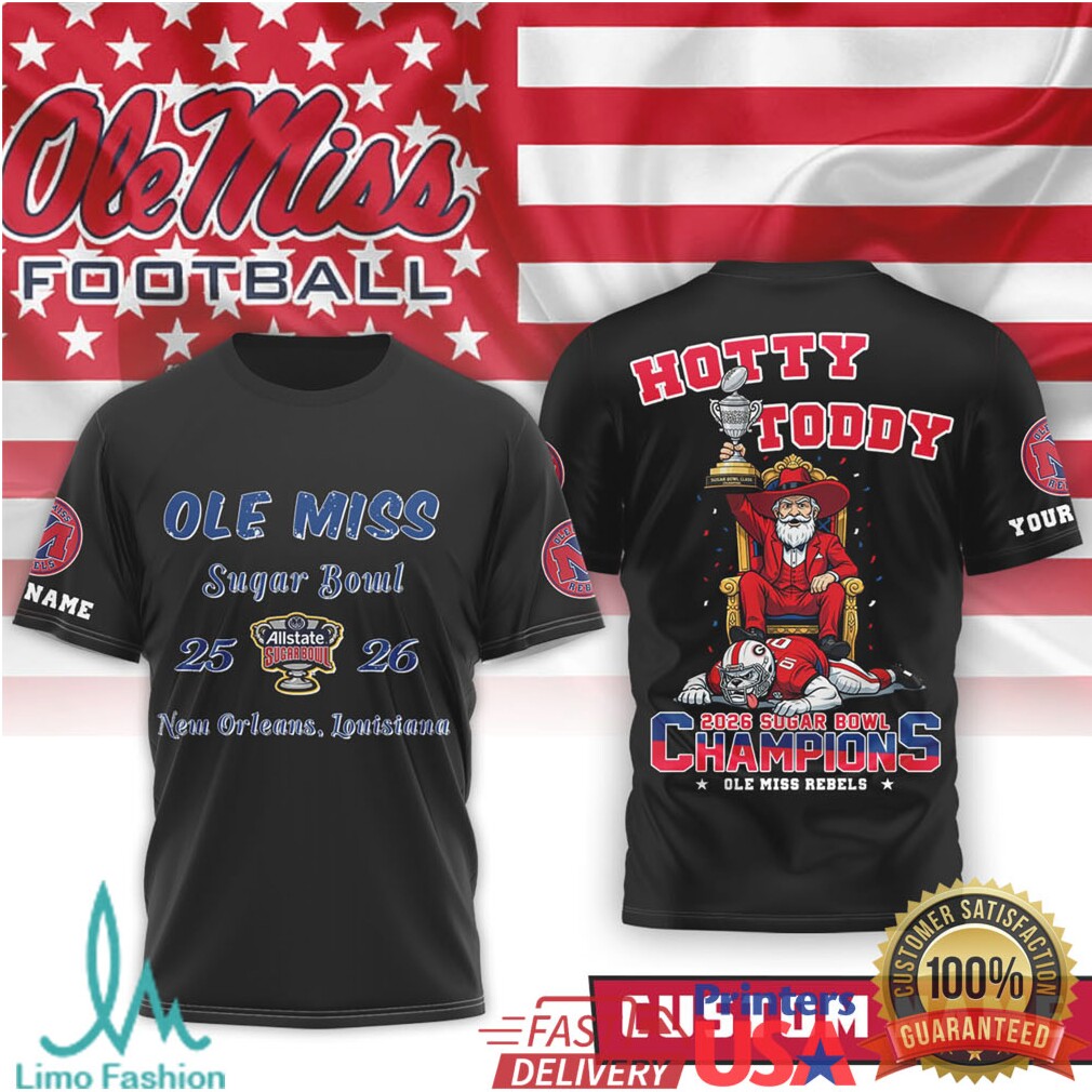 Ole Miss Rebels Sugar Bowl 2026 Champions Hotty Toddy Custom Name T Shirt - Limotees LLC