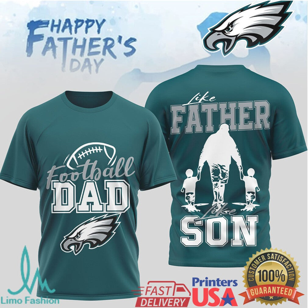 Philadelphia Eagles Football Dad T Shirt Happy Father's Day Like Father Like Son T Shirt - Limotees LLC