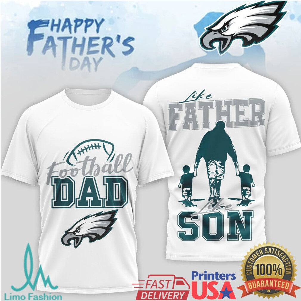 Philadelphia Eagles Football Dad T Shirt Happy Father's Day Like Father Like Son T Shirt - Limotees LLC