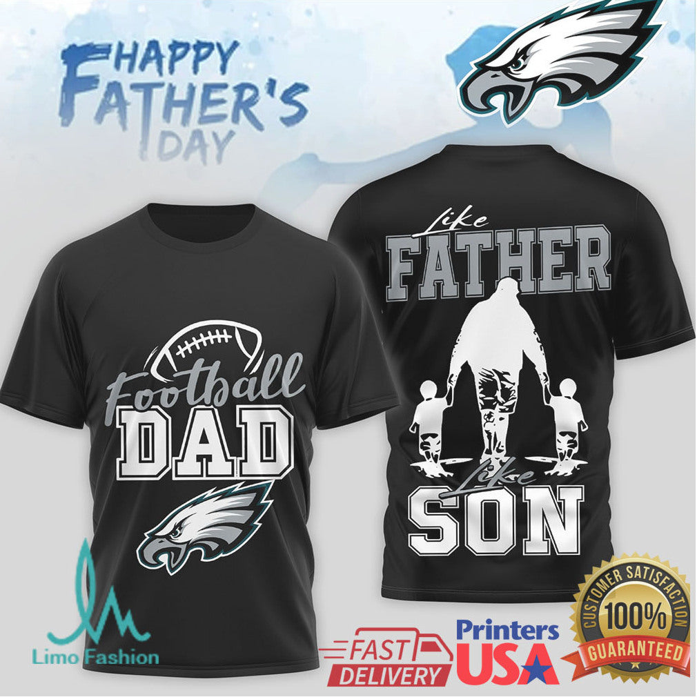 Philadelphia Eagles Football Dad T Shirt Happy Father's Day Like Father Like Son T Shirt - Limotees LLC