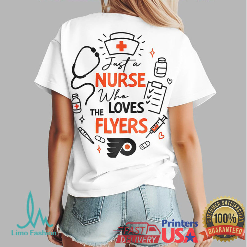 Philadelphia Flyers Nurse T Shirt Just A Nurse Who Loves Flyers Hockey - Limotees LLC
