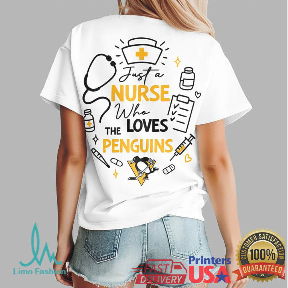 Pittsburgh Penguins Nurse T Shirt Just A Nurse Who Loves Penguins Hockey - Limotees LLC