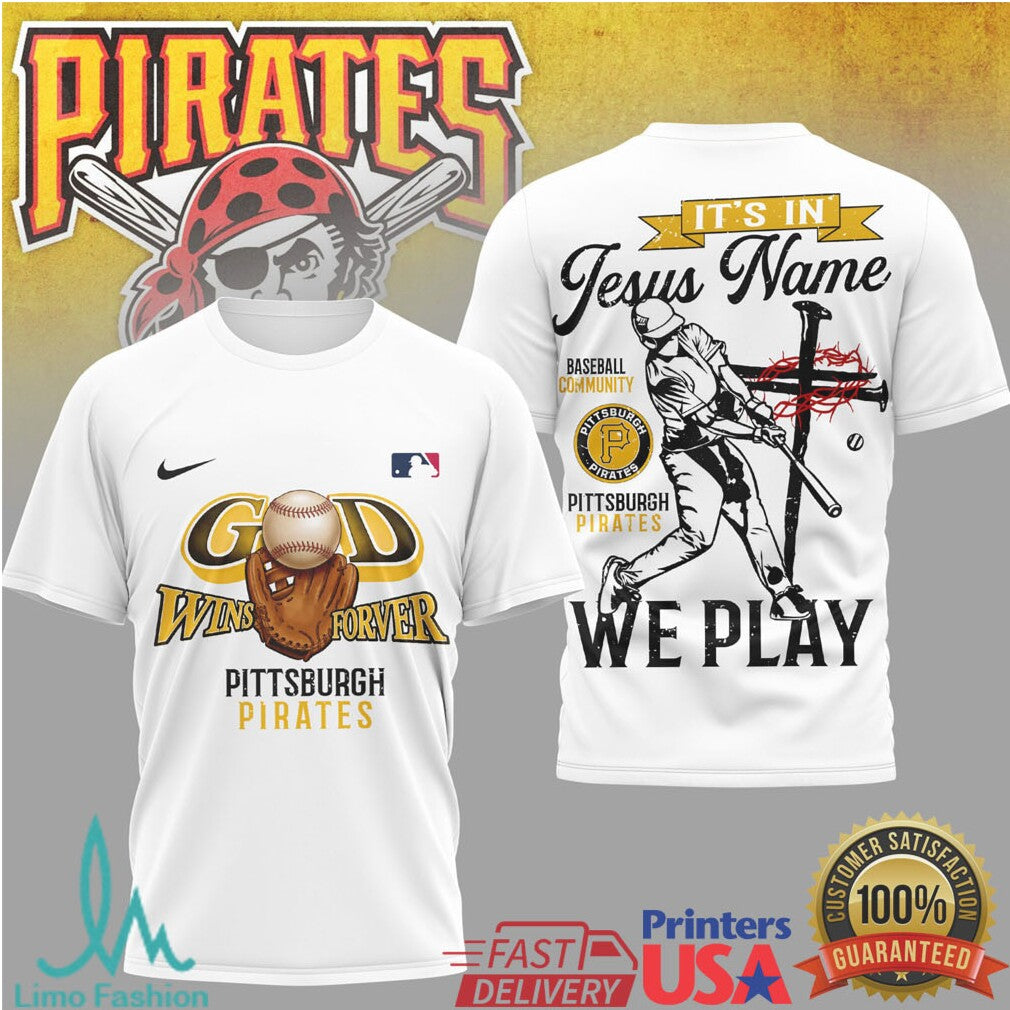 Pittsburgh Pirates God Wins Forever Baseball Jesus Name T Shirt - Limotees LLC