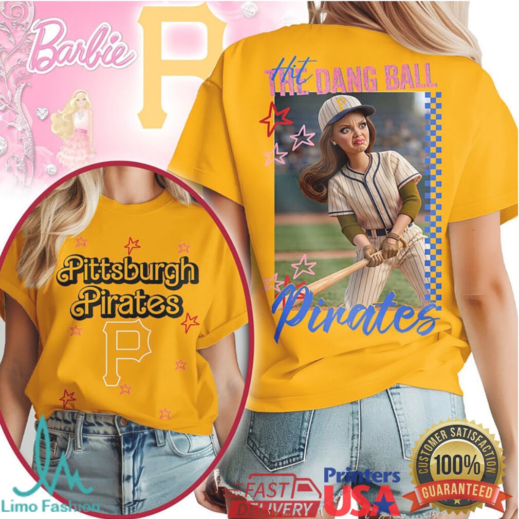 Pittsburgh Pirates “Hit The Dang Ball” Custom Barbie Style Baseball Player T Shirt - Limotees LLC