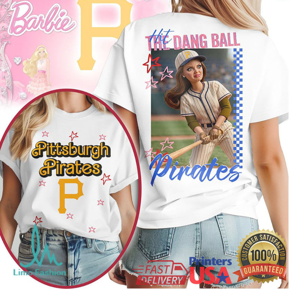 Pittsburgh Pirates “Hit The Dang Ball” Custom Barbie Style Baseball Player T Shirt - Limotees LLC
