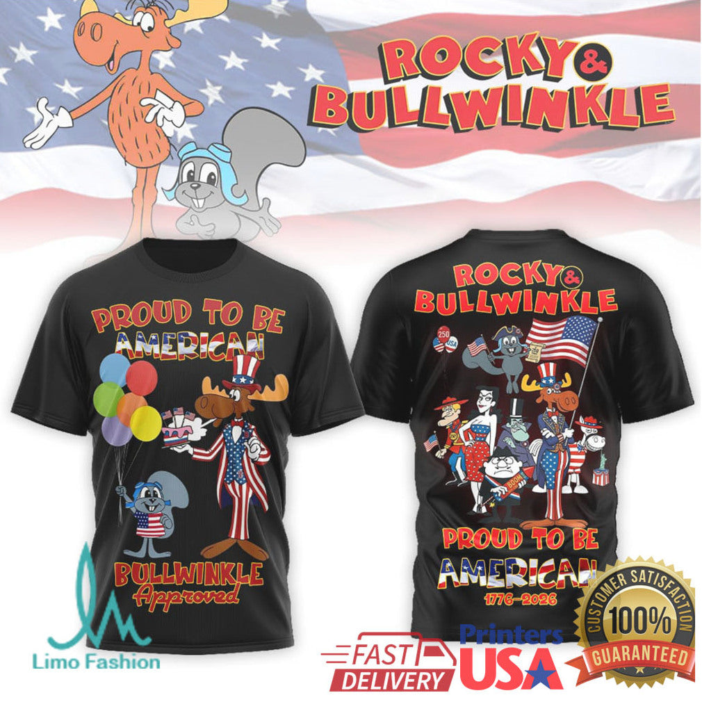 Rocky & Bullwinkle Proud To Be American 250 Years Freedom T Shirt - Limotees LLC