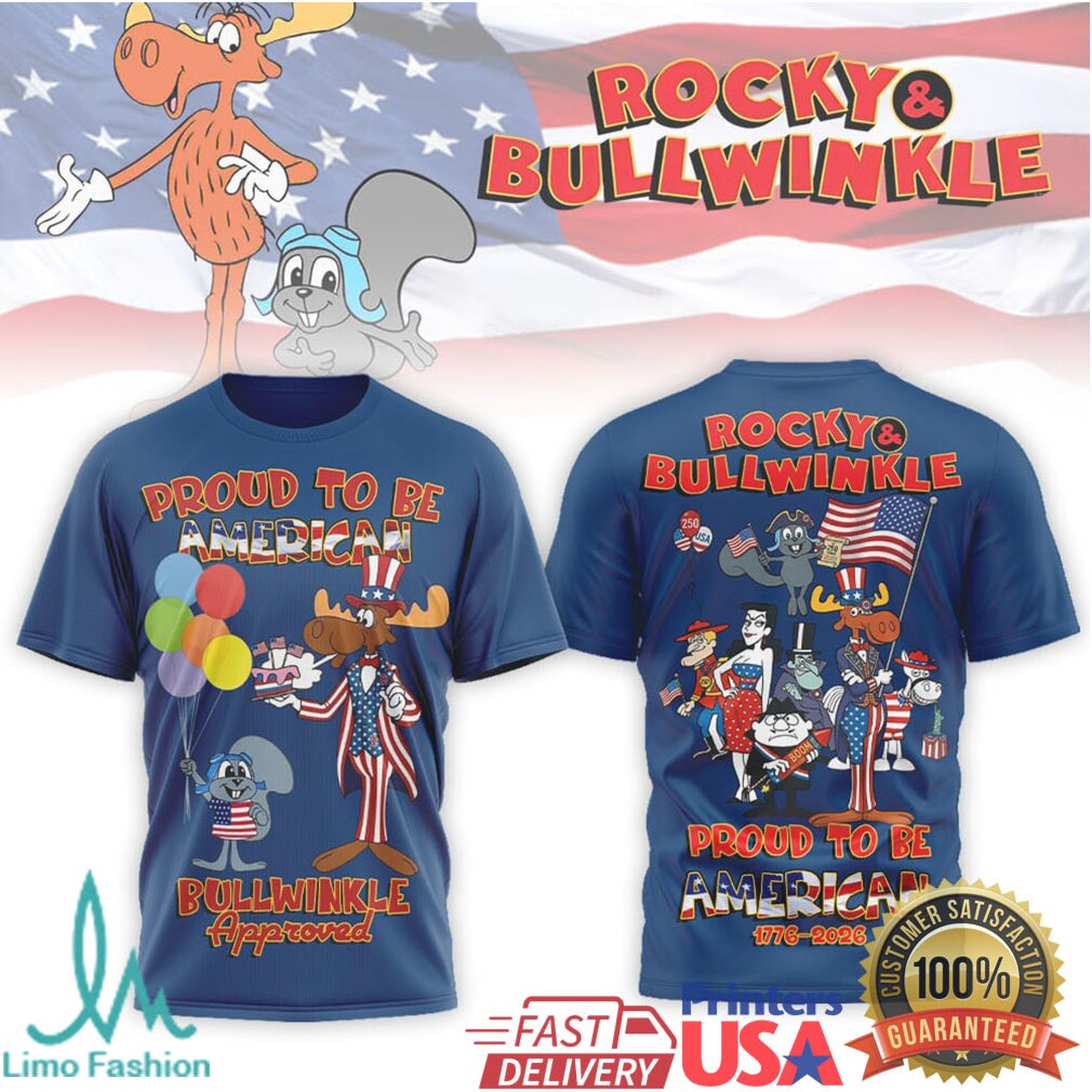 Rocky & Bullwinkle Proud To Be American 250 Years Freedom T Shirt - Limotees LLC