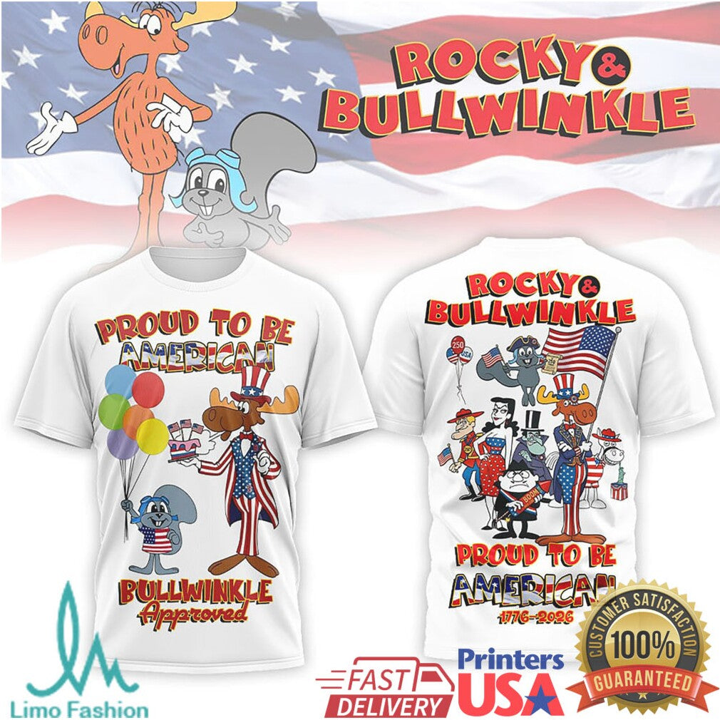 Rocky & Bullwinkle Proud To Be American 250 Years Freedom T Shirt - Limotees LLC