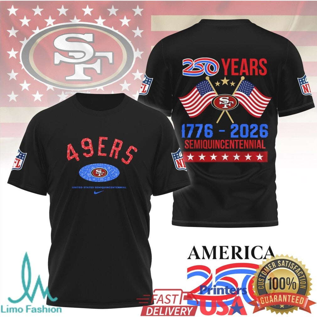 San Francisco 49ers America 250th Anniversary 1776 2026 Celebration T Shirt - Limotees LLC