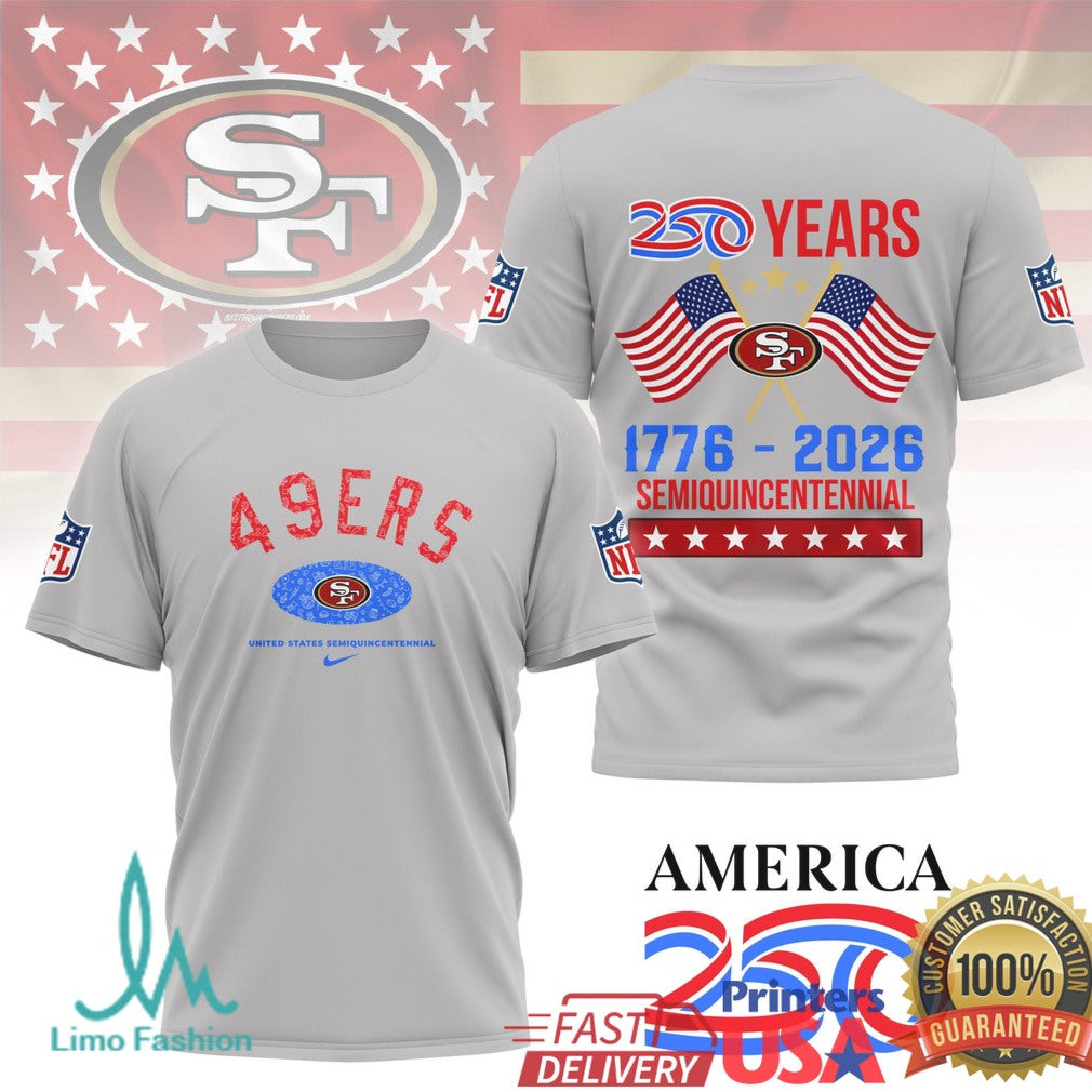 San Francisco 49ers America 250th Anniversary 1776 2026 Celebration T Shirt - Limotees LLC