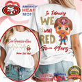 San Francisco 49ers American Heart Month In February We Wear Red T Shirt - Limotees LLC