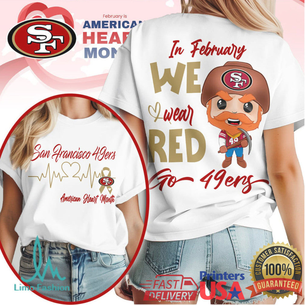 San Francisco 49ers American Heart Month In February We Wear Red T Shirt - Limotees LLC