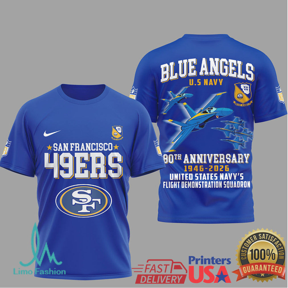 San Francisco 49ers Blue Angels 80th Anniversary 3D Printed Shirt - Limotees LLC