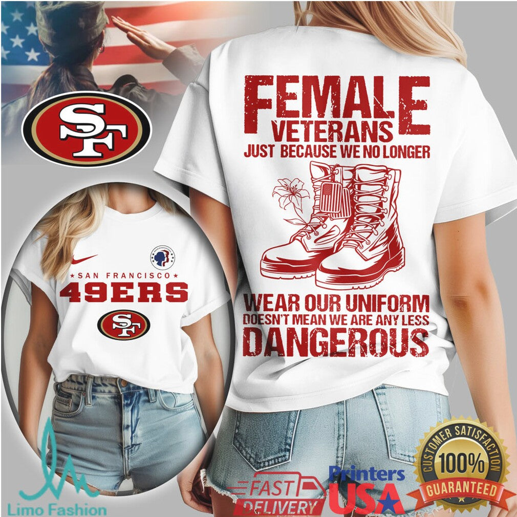 San Francisco 49ers Female Veterans “No Less Dangerous” NFL Women's T Shirt - Limotees LLC