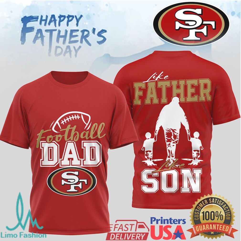 San Francisco 49ers Football Dad Gift Like Father Like Son NFL Father's Day T Shirt - Limotees LLC