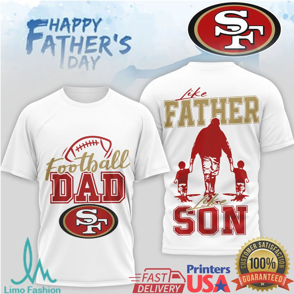 San Francisco 49ers Football Dad Gift Like Father Like Son NFL Father's Day T Shirt - Limotees LLC