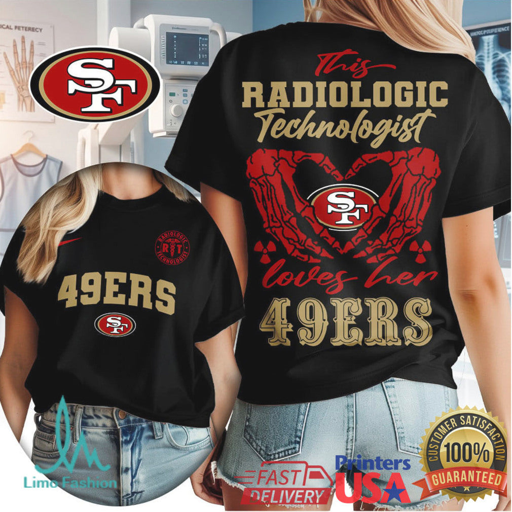 San Francisco 49ers Football This Radiologic Technologist Loves Her 49ers Women's Fan Medical Professional T Shirt - Limotees LLC