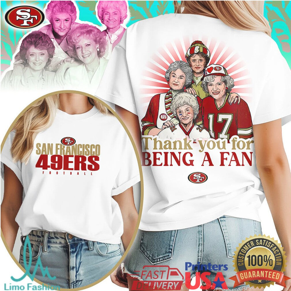 San Francisco 49ers Golden Girls Thank You For Being A Fan T Shirt - Limotees LLC