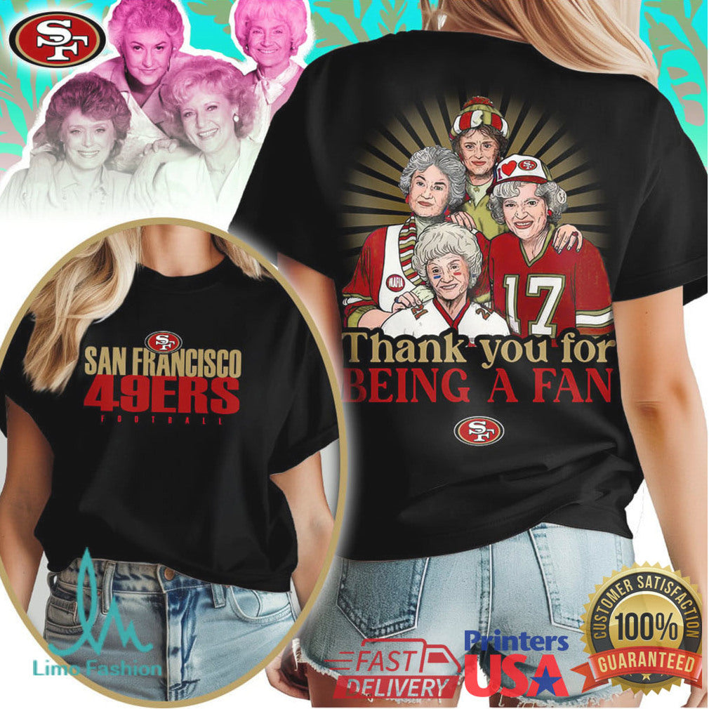 San Francisco 49ers Golden Girls Thank You For Being A Fan T Shirt - Limotees LLC