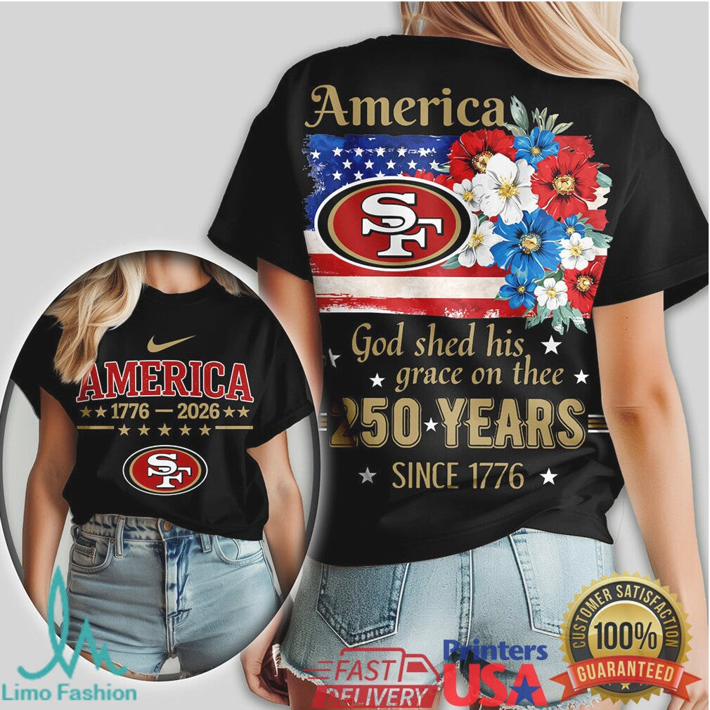 San Francisco 49ers Patriotic 250 Years America T Shirt 1776 2026 Anniversary - Limotees LLC