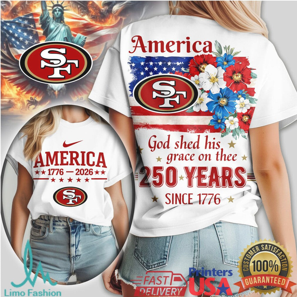 San Francisco 49ers Patriotic 250 Years America T Shirt 1776 2026 Anniversary - Limotees LLC