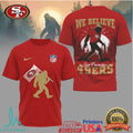 San Francisco 49ers Sasquatch “We Believe” Graphic T Shirt - Limotees LLC