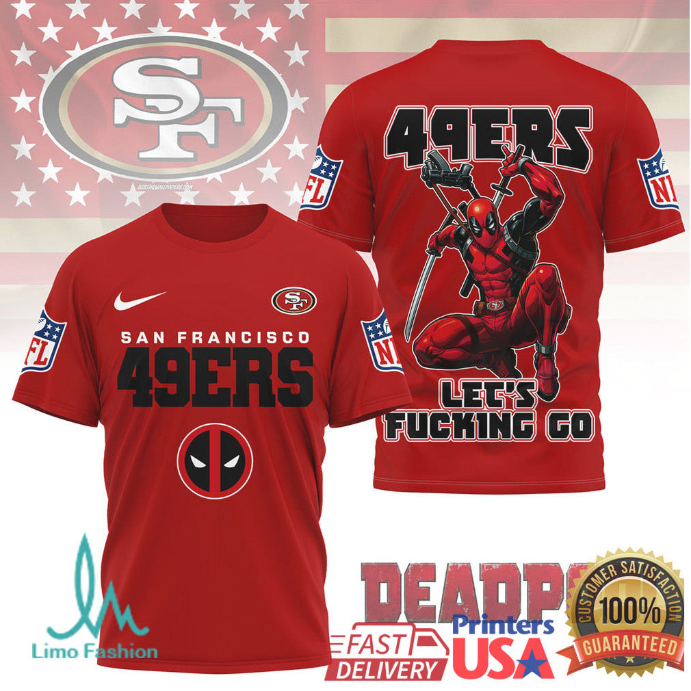 San Francisco 49ers x Deadpool “Let's Fucking Go” NFL Graphic T Shirt - Limotees LLC