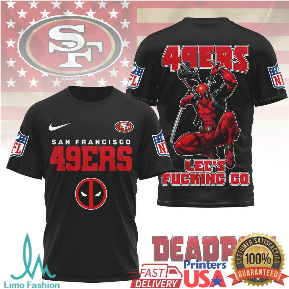 San Francisco 49ers x Deadpool “Let's Fucking Go” NFL Graphic T Shirt - Limotees LLC