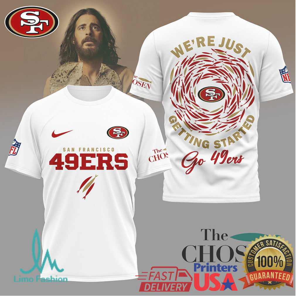 San Francisco 49ers x The Chosen “We're Just Getting Started” Faith T Shirt - Limotees LLC