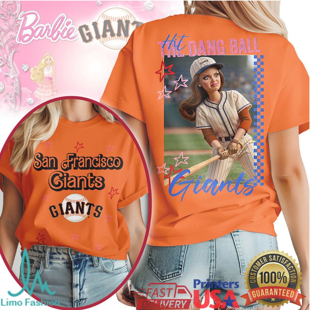 San Francisco Giants Barbie Hit The Dang Ball Game Day T Shirt - Limotees LLC