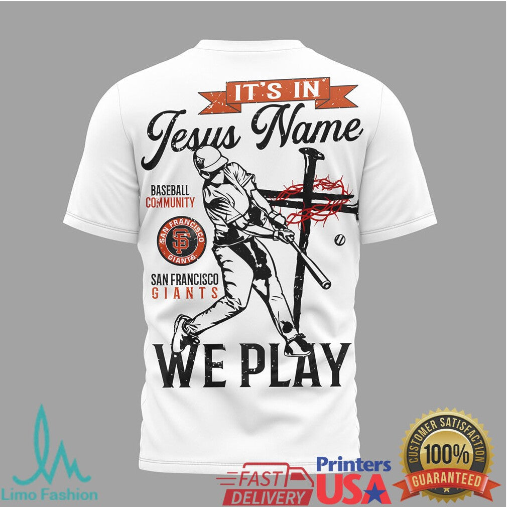 San Francisco Giants Religious Baseball T Shirt God Wins Forever It’s In Jesus Name We Play - Limotees LLC
