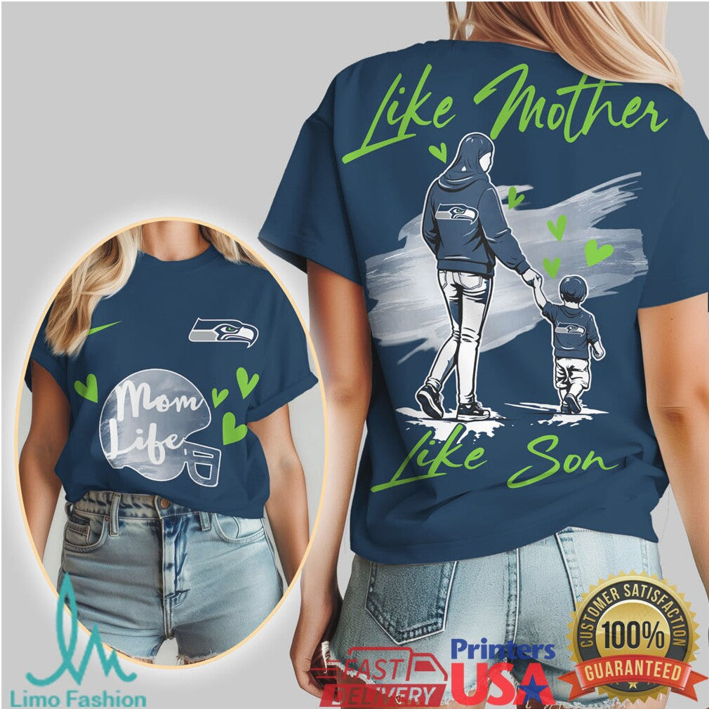 Seattle Seahawks Like Mother Like Son Mom Life Football Fan T Shirt - Limotees LLC
