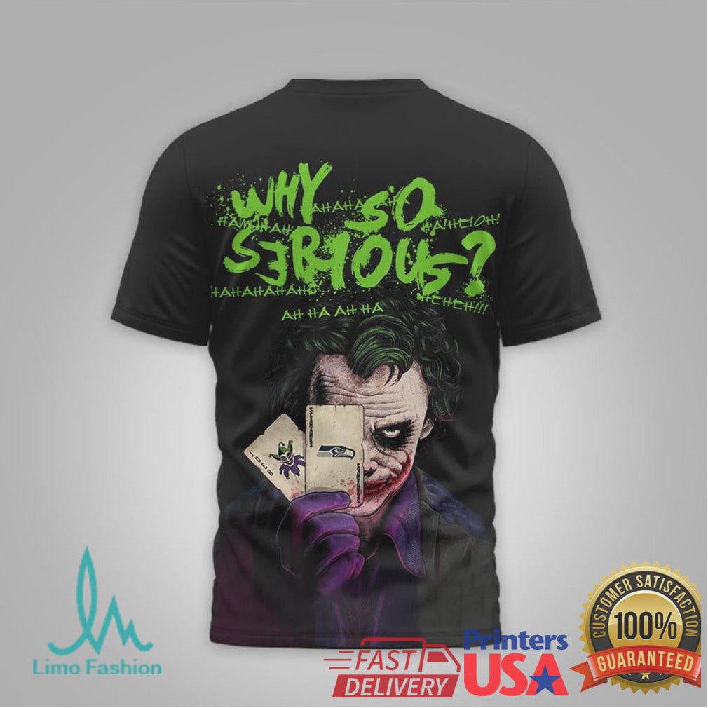 Seattle Seahawks Official NFL Joker Why So Serious 3D Shirt - Limotees LLC