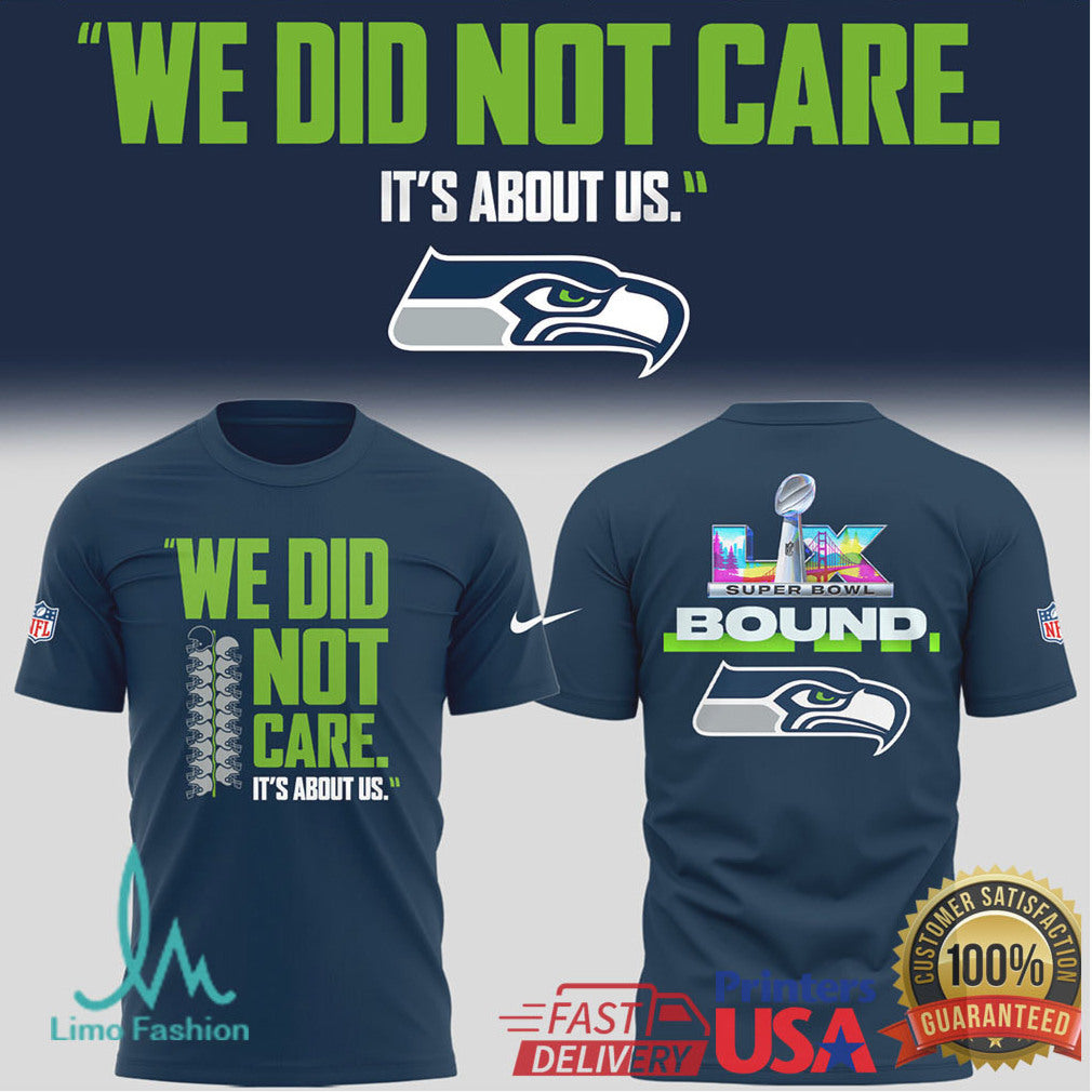 Seattle Seahawks Super Bowl LIX Bound “We Did Not Care” T Shirt - Limotees LLC