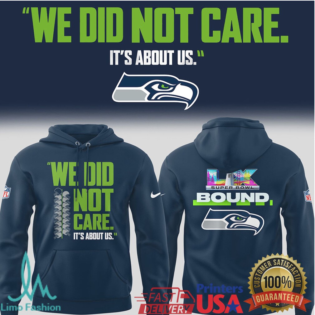 Seattle Seahawks Super Bowl LIX Bound “We Did Not Care” T Shirt - Limotees LLC