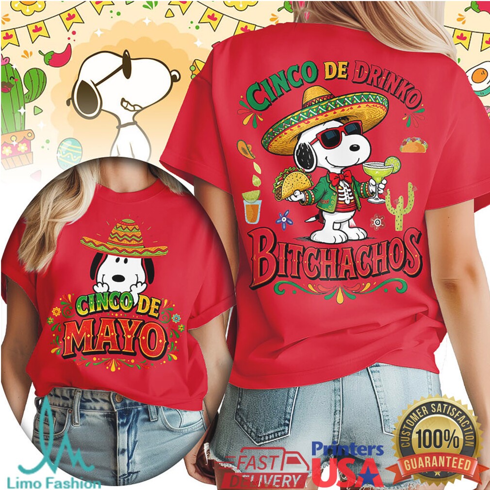 Snoopy Cinco De Mayo Bitchachos Mexican Fiesta Party T Shirt - Limotees LLC