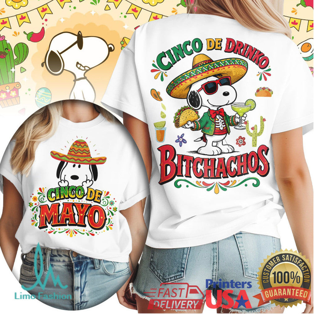 Snoopy Cinco De Mayo Bitchachos Mexican Fiesta Party T Shirt - Limotees LLC