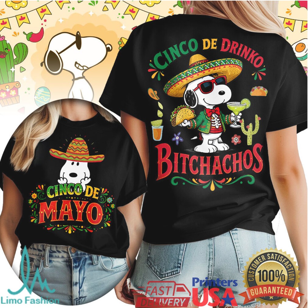 Snoopy Cinco De Mayo Bitchachos Mexican Fiesta Party T Shirt - Limotees LLC