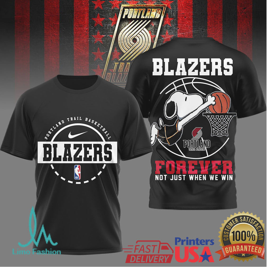 Snoopy Portland Trail Blazers Forever Not Just When We Win Basketball T Shirt - Limotees LLC