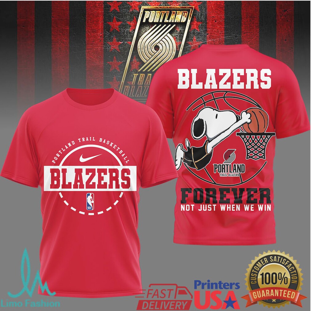 Snoopy Portland Trail Blazers Forever Not Just When We Win Basketball T Shirt - Limotees LLC