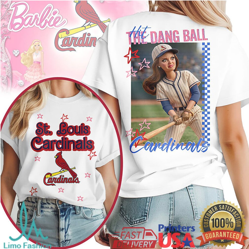 St. Louis Cardinals Barbie Hit The Dang Ball Baseball Mom T Shirt