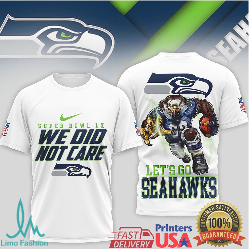 Super Bowl LX Seattle Seahawks “We Did Not Care” Angry Eagle Mascot T Shirt - Limotees LLC