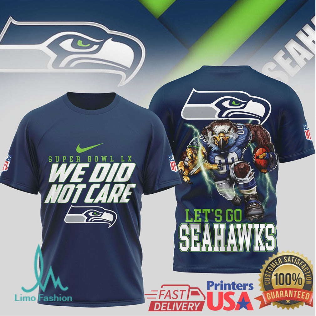 Super Bowl LX Seattle Seahawks “We Did Not Care” Angry Eagle Mascot T Shirt - Limotees LLC