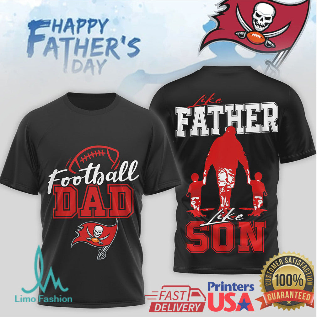 Tampa Bay Buccaneers Football Dad T Shirt Father's Day Gift Like Father Like Son T Shirt - Limotees LLC